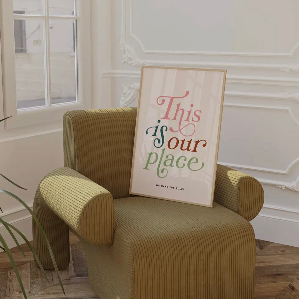 This Is Our Place (we make the rules) A4 Print