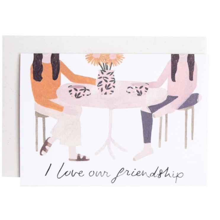 I Love Our Friendship
