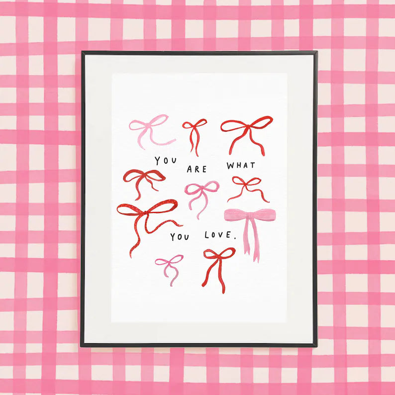 ‘You Are What You Love’ A4 Print