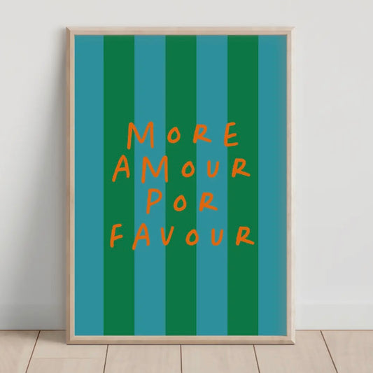 More Amour Por Favour A4 Print