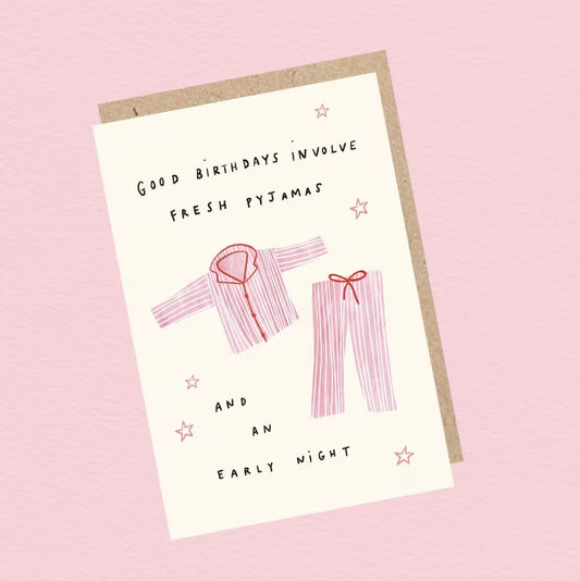 ‘Good Birthdays Involve Fresh Pyjamas’ Greeting Card