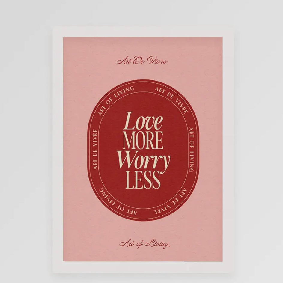 Love More Worry Less A4 Print