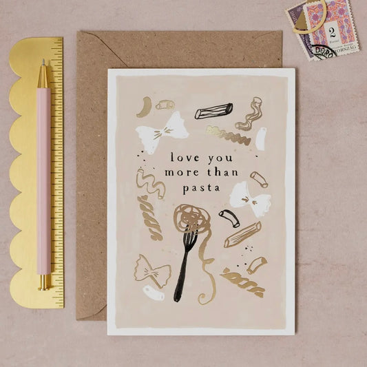 ‘Love You More Than Pasta’ Greeting Card