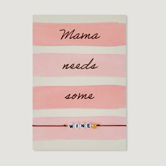 Bracelet Card ‘Mama Needs Some Wine’